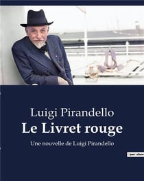 Le Livret rouge : Une nouvelle de Luigi Pirandello