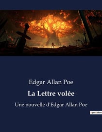 La Lettre volée : Une nouvelle d'Edgar Allan Poe