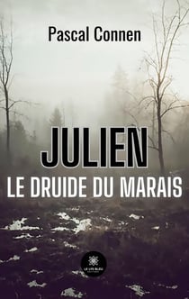Julien l'anachorète ou le druide du marais