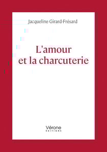 L'amour et la charcuterie