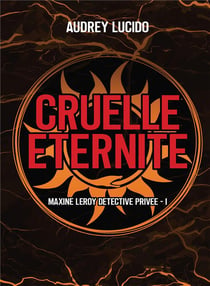Maxine Leroy détective privée Tome 1 : Cruelle éternité