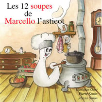 Les 12 soupes de Marcello l'asticot