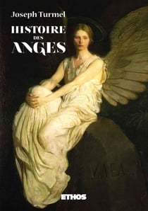 Histoire des anges- angéologie des temps apostoliques jusqu'à la fin du Ve siècle