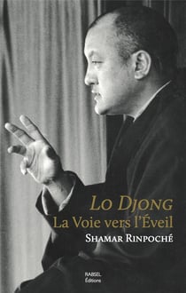 Lo Djong - la voie vers l'éveil