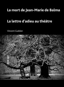 La mort de Jean-Marie de Balma - La lettre d'adieu au théâtre