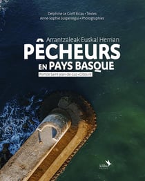 Pêcheurs en pays basque : port de saint-jean-de-luz - ciboure