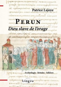 Perun, dieu slave de l'orage - archéologie, histoire, folklore