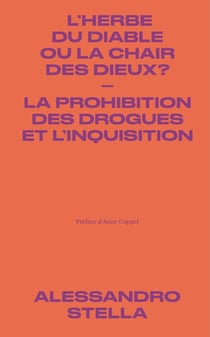 L'herbe du diable ou la chair des dieux ? la prohibition des drogues et l'inquisition