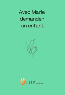 Avec Marie demander un enfant - neuvaine
