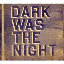 Dark was the night