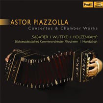 Piazzolla : concertos et musique de chambre