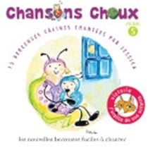 Chansons choux : 15 berceuses calines /vol.5
