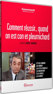 Comment réussir... quand on est con et pleurnichard