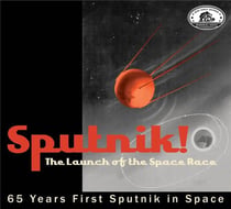 Sputnik - The Launch Of The Space Race - 65 Years First Sputnik