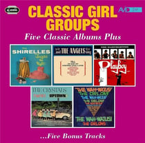 Five Classic Albums Plus / Classic Girl Groups