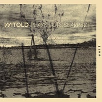 Witold plays Lutoslawski