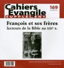 Cahiers de l'Evangile n.169 : François d'Assise et ses frères lecteurs de l'Ecriture au 13e siècle