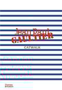 Jean Paul Gaultier catwalk : The complete collections