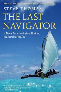 The last navigator : A young man, an ancient mariner, the secrets of the sea
