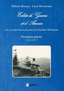 Eclats  de  guerre et d'amour (i914 - 1918)