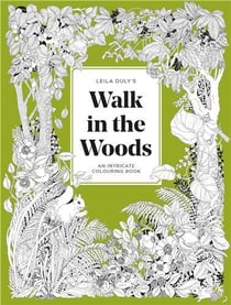 Leila Duly's walk in the woods : An intricate colouring book