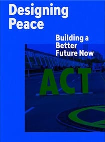 Designing peace building a better future now