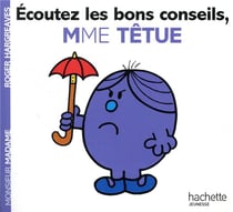 Écoutez les bons conseils, Mme Têtue !