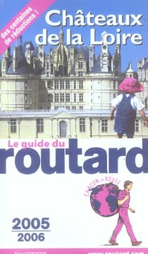 Chateaux de la loire (edition 2005/2006)