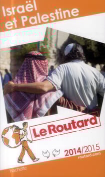 Guide du routard - israël et palestine (édition 2014/2015)