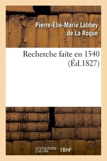 Recherche faite en 1540, (ed.1827)