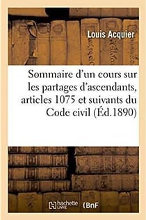 Sommaire d'un cours sur les partages d'ascendants, articles 1075 et suivants du code civil