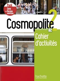 Cosmopolite 2 - FLE - cahier d'activités - A2 - pack livre + version numérique