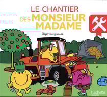 Le chantier des Monsieur Madame