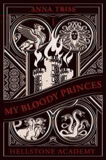 Hellstone Academy Tome 1 : My Bloody Princes