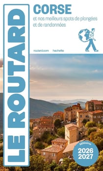 Guide du Routard : Corse et nos meilleurs spots de plongées et de randonnées (édition 2026/2027)