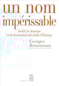 Un nom impérissable - Israël, le sionisme et la destruction des juifs d'Europe 1933-2007