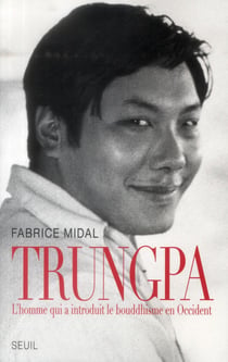 Trungpa - l'homme qui a introduit le bouddhisme en Occident