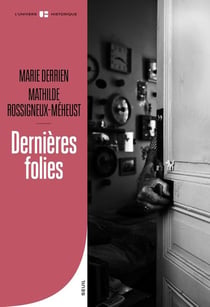 Dernières folies : Vieillesse et santé mentale (XIXe-XXe siècle)