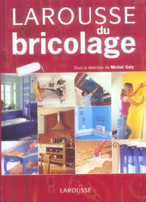 Larousse du bricolage