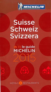 Guide rouge Michelin : Suisse (édition 2015)