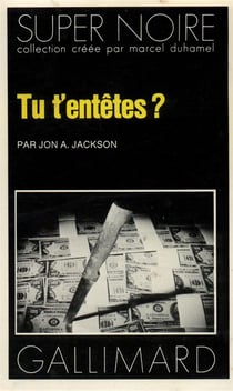 Tu t'entetes ?