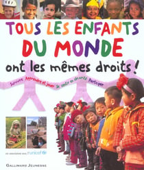 Tous les enfants du monde ont les memes droits ! [survivre, apprendre et jouer, se sentir en securit