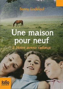 Une maison pour neuf t.2 - notre avenir radieux