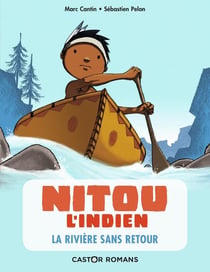 Nitou l'Indien Tome 7 : la rivière sans retour