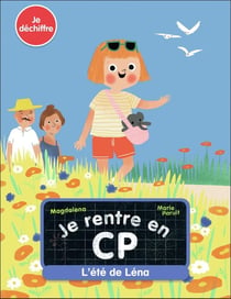 Je rentre en CP Tome 13 : l'été de Léna