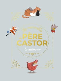 Les merveilles du Père Castor - Histoires d'animaux