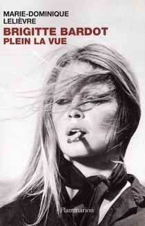 Brigitte Bardot : Plein La Vue