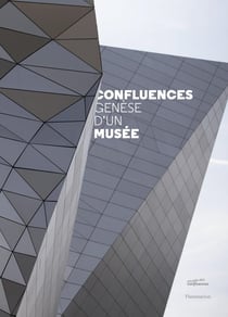 Confluences - genèse d'un musée