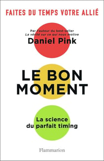 Le bon moment - la science du parfait timing