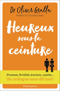 Heureux sous la ceinture - un urologue nous dit tout